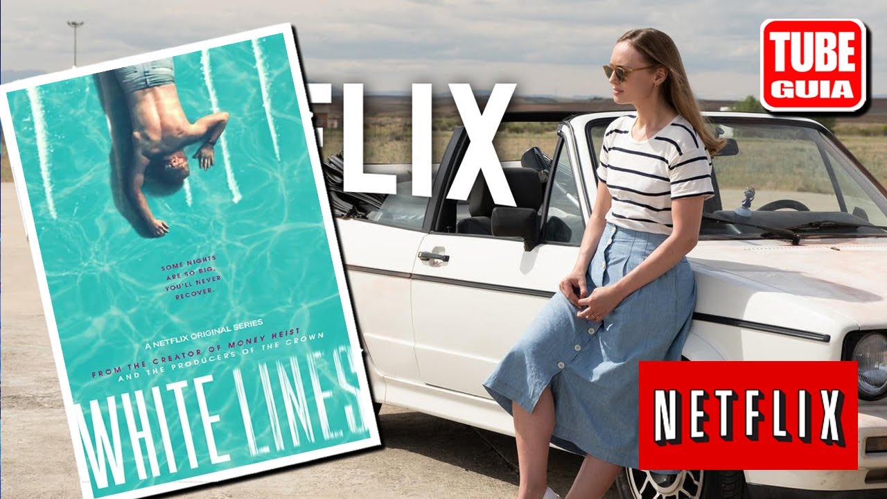 White Lines NETFLIX Serie Mayo 2020 YouTube