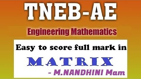 MATRIX | ENGINEERING MATHEMATICS | TNEB - AE (Technical class) | SHINE IAS ACADEMY | M.NANDHINI Mam