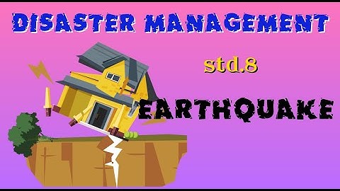 Std. 8th Science 9.Disaster Management (Part 1) 🏚️ Earthquake🏚️