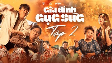 GIA ĐÌNH CỤC SÚC - Tập 2 | Võ Tấn Phát, Minh Dự, Hữu Đằng, Kim Đào, Dương Thanh Vàng, Nguyên Thảo