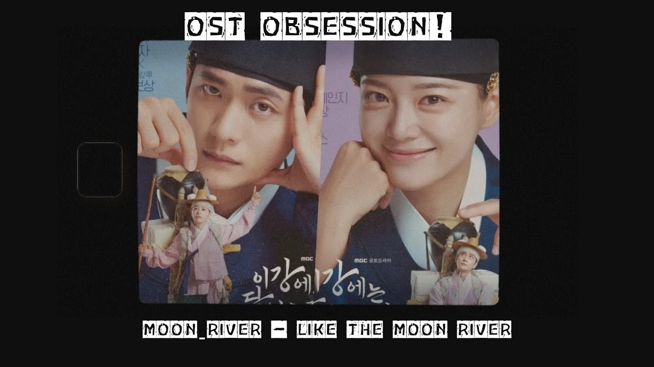 Moon River ( 이강에는 달이 흐른다 ) - OST / Soundtrack | Like the