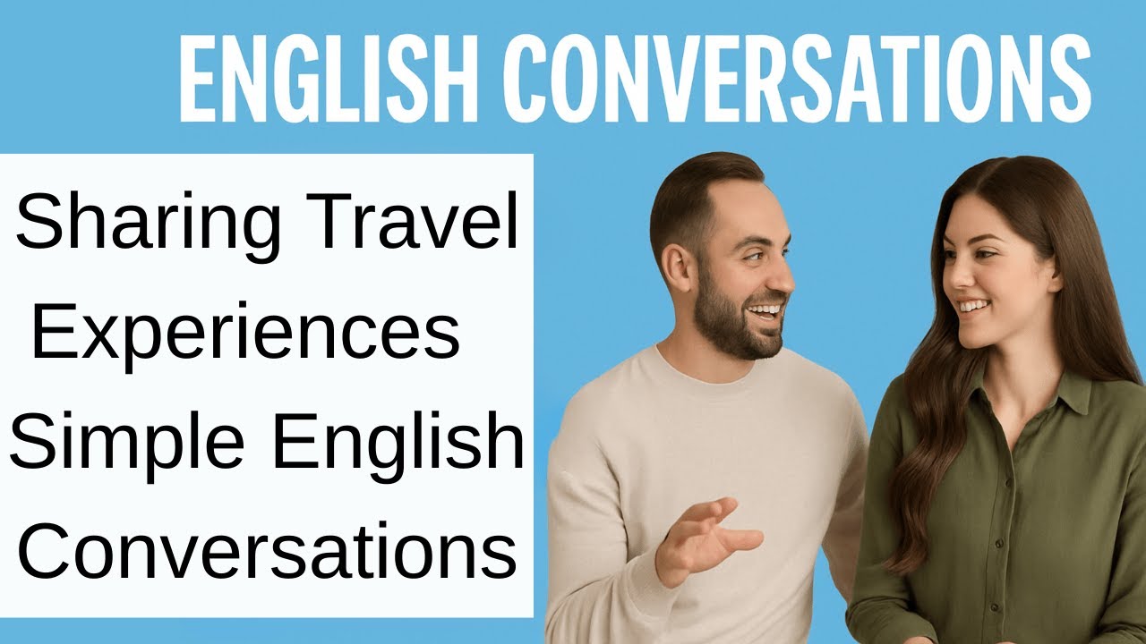 118-▶English speaking practice || Sharing Travel Experiences Simple English Conversations