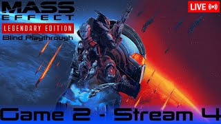 Mass Effect Series Blind Playthrough Game 2 Stream 4