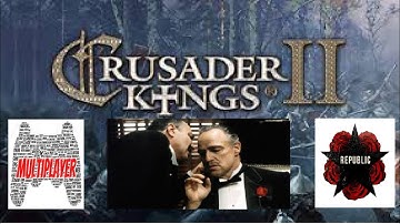 Crusader Kings II Republic Multiplayer Series Intro (The Godfather)