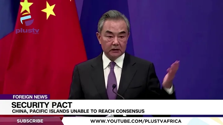 Security Pact: China, Pacific Islands Unable To Reach Consensus | FOREIGN