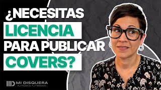 Necesitas Licencia Para Publicar Covers?