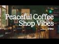 Peaceful Coffee Shop Music 🎶 | Light LoFi Beats to Work & Relax 🧘 | Chime