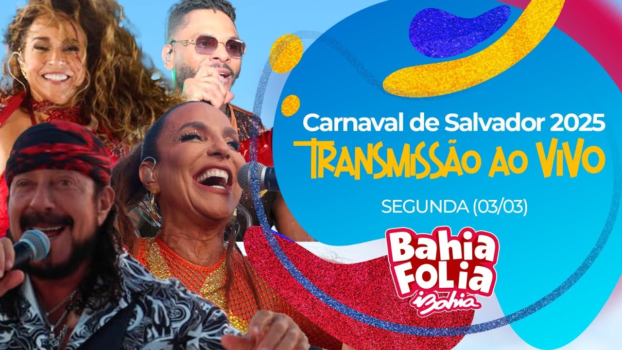 CARNAVAL DE SALVADOR AO VIVO: SEGUNDA-FEIRA | 03/3/2025