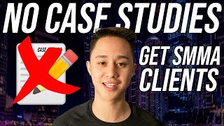 How To Sign High Ticket SMMA Clients Without Case Studies (As A Beginner)