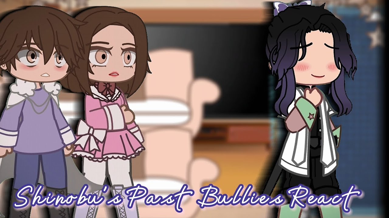 ❀Shinobu's Past Bullies React... ( 1/2 ) || 𝑪𝒐𝒇𝒇𝒆𝒆 𝑴𝒊𝒍𝒌𝒕𝒆𝒂シ︎ ||❀