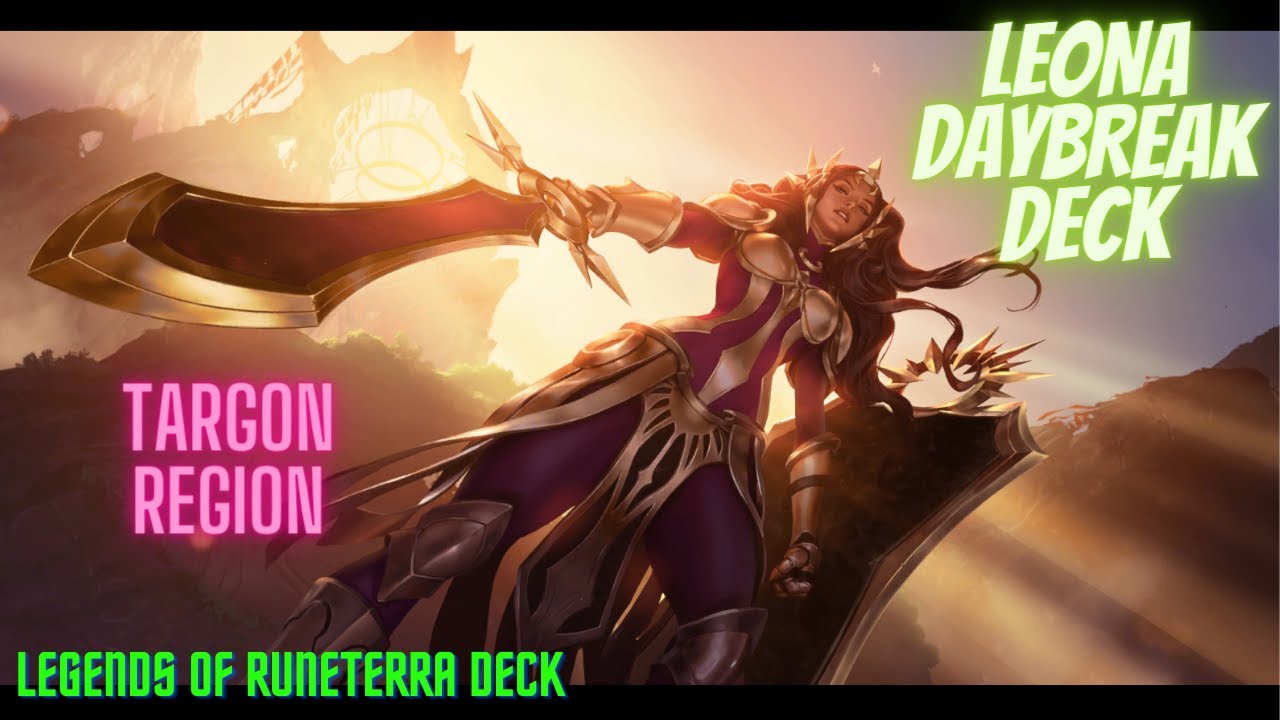 Best Leona Daybreak Deck Spotlight I Legends of Runeterra Deck Gameplay