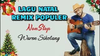 Lagu Natal Remix Populer - Nonstop (Waren Sihotang)