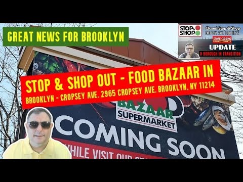 Food Bazaar Takes Over Stop Shop Big News for Cropsey Avenue and Brooklyn NY