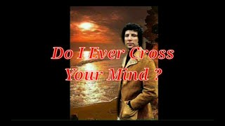 #tomjones#tomjonessongs#doievercrossyourmind  Tom Jones -- Do I Ever Cross Your Mind