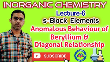 (Lecture-6) s-block elements| Anomalous Behaviour of Beryllium,  Diagonal Relationship of Be with Al