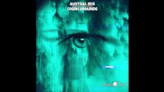 Austral Iris - Cosmic Dreaming (Official Visual)