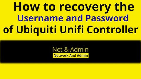 How to reset the Password and Recovery the Username of UniFi Network Controller 5.12.35 [Ubiquiti]