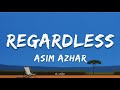 Regardless Asim Azhar Lyrics mp3