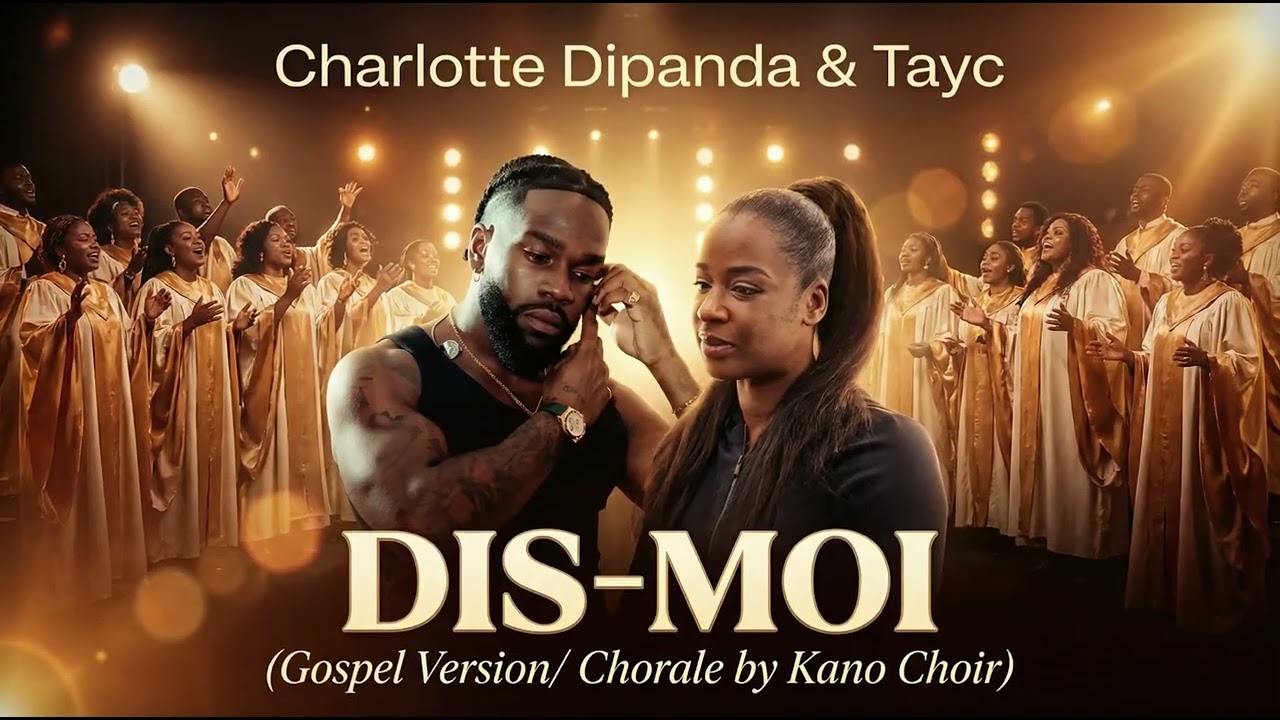 Charlotte Dipanda feat Tayc – Dis-moi (Gospel / Chorale Version)