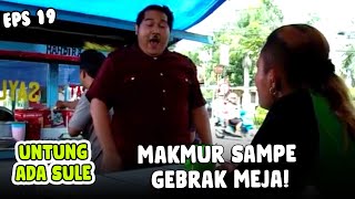 SULE SUSAH DI BILANGIN! MAKMUR KESEL SAMPE GEBRAK MEJA - UNTUNG ADA SULE EPS 19 PART 2/5