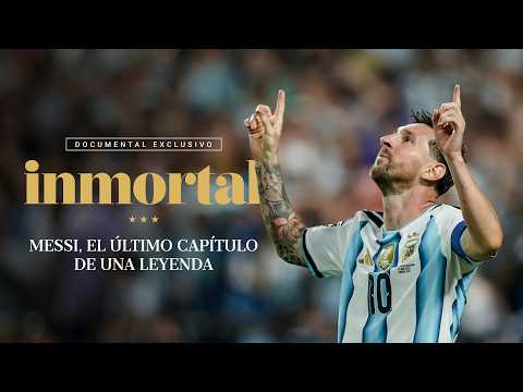 INMORTAL | Messi y el último capítulo de una leyenda que todavía tiene historia por contar