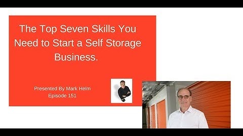 The Top Seven Skills You Need to Start a Self Storage Business - 151