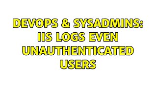 Celebrity DevOps & SysAdmins: IIS Logs even unauthenticated users Net Worth