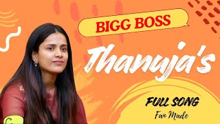Thanuja Full Song Bigg Boss Fan Made