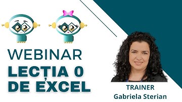 Webinar Lecția 0 de Excel