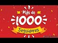 ⚡Ya Somos Más 💥💥💥 1000 💥💥💥  Seguidores, Gracias Familia de Youtube