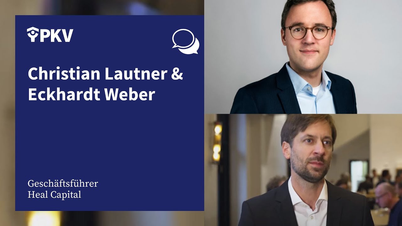 "Wir erwarten Großes von unseren Unternehmen": Christian Lautner+Eckhardt Weber (Heal Capital) | PKV