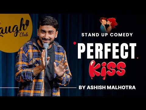 PERFECT KISS | Stand Up Comedy by Ashish Malhotra