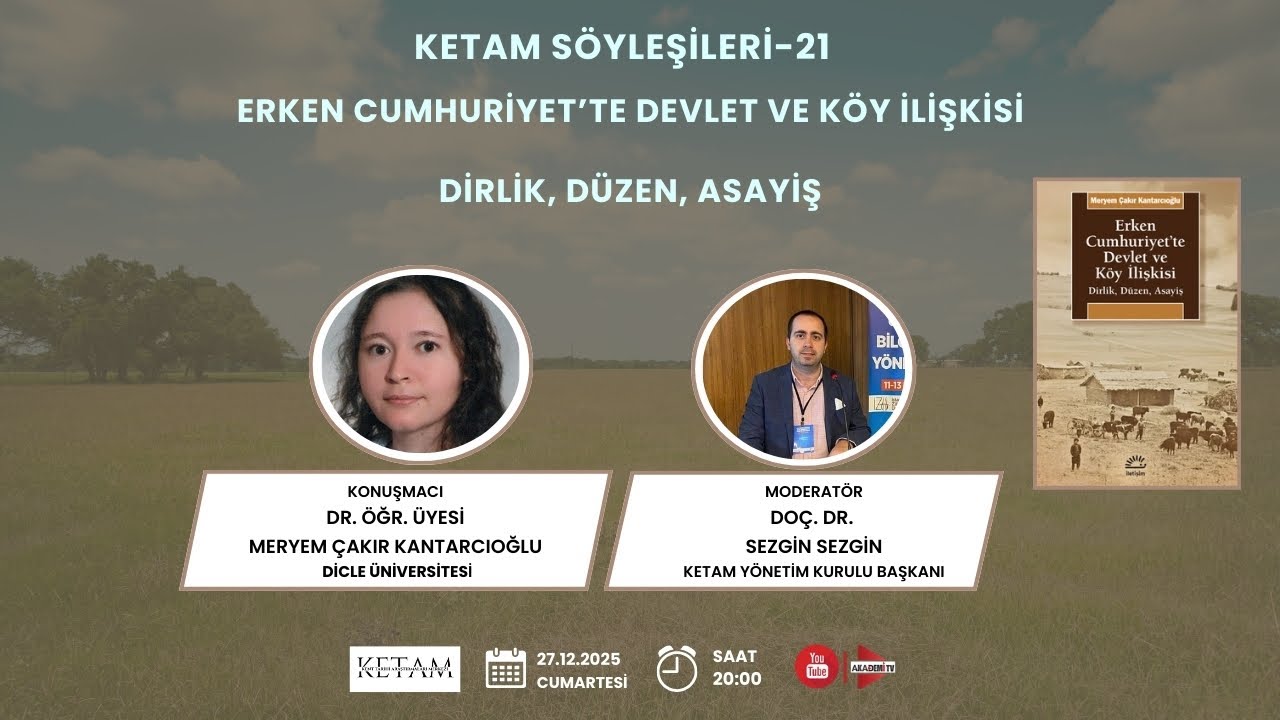 Dr. Meryem Çakır Kantarcıoğlu, Erken Cumhuriyet'te Devlet ve Köy İlişkisi: Dirlik, Düzen, Asayiş