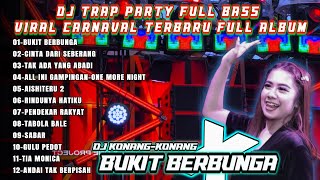 Download Lagu DJ BUKIT BERBUNGA-FULL BASS MIDDLE TRAP KARNAVAL VIRAL TIKTOK 2025! DJ KONANG KONANG MP3