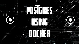 Postgres using Docker made EASY Information