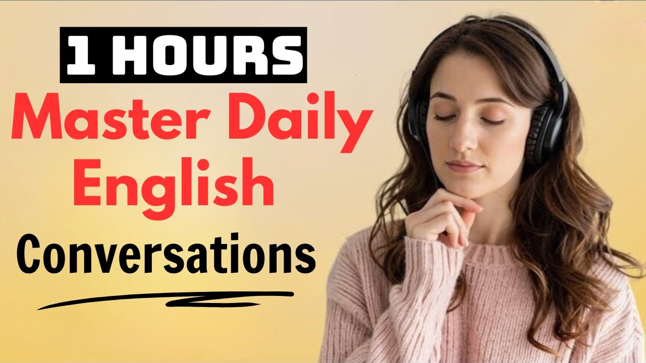 Master Daily English Conversations  1 Hour Fluency Practice
