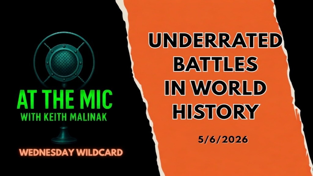 ATM WILDCARD: UNDERAPPRECIATED BATTLES IN HISTORY (5/6/2026)