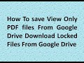 How to Save View-Only PDF Files and Download Locked Files from Google Drive