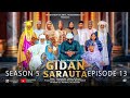 GIDAN SARAUTA SEASON 5 EPISODE 13