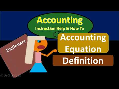 Accounting Equation Definition - What is Accounting Equation