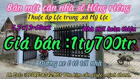 (ĐÃ BÁN) Bán nhà giá rẻ .thuộc ấp lộc trung xã mỹ lộc. Dt.5,2x12=63m2 .giá bán :1ty700tr.