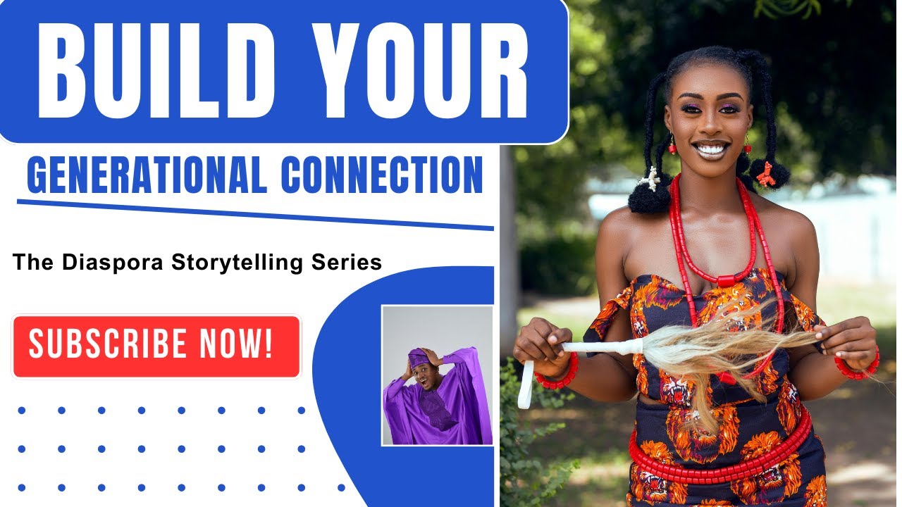 How to Build Your Generational Connection Through Storytelling | The Diaspora Storytelling Series