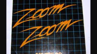 Zoom Zoom - Say You Do Extended.1984