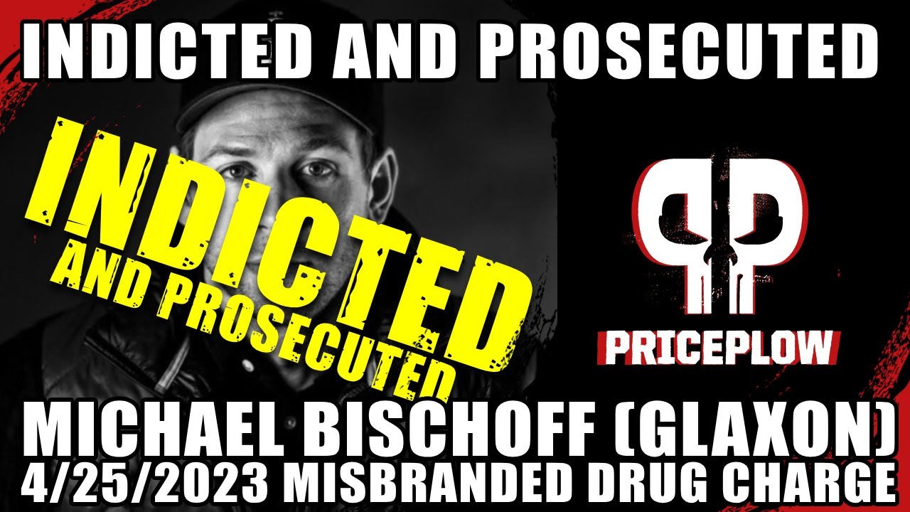 Michael Bischoff of Glaxon INDICTED and Prosecuted (SARMs Charge)