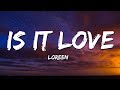 Loreen - Is It Love (Lyrics)