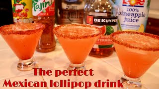 The perfect Mexican Lollipop Drink 🍹| Nana’s House