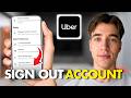 How To Sign Out Of An Uber Account (Tutorial 2026)
