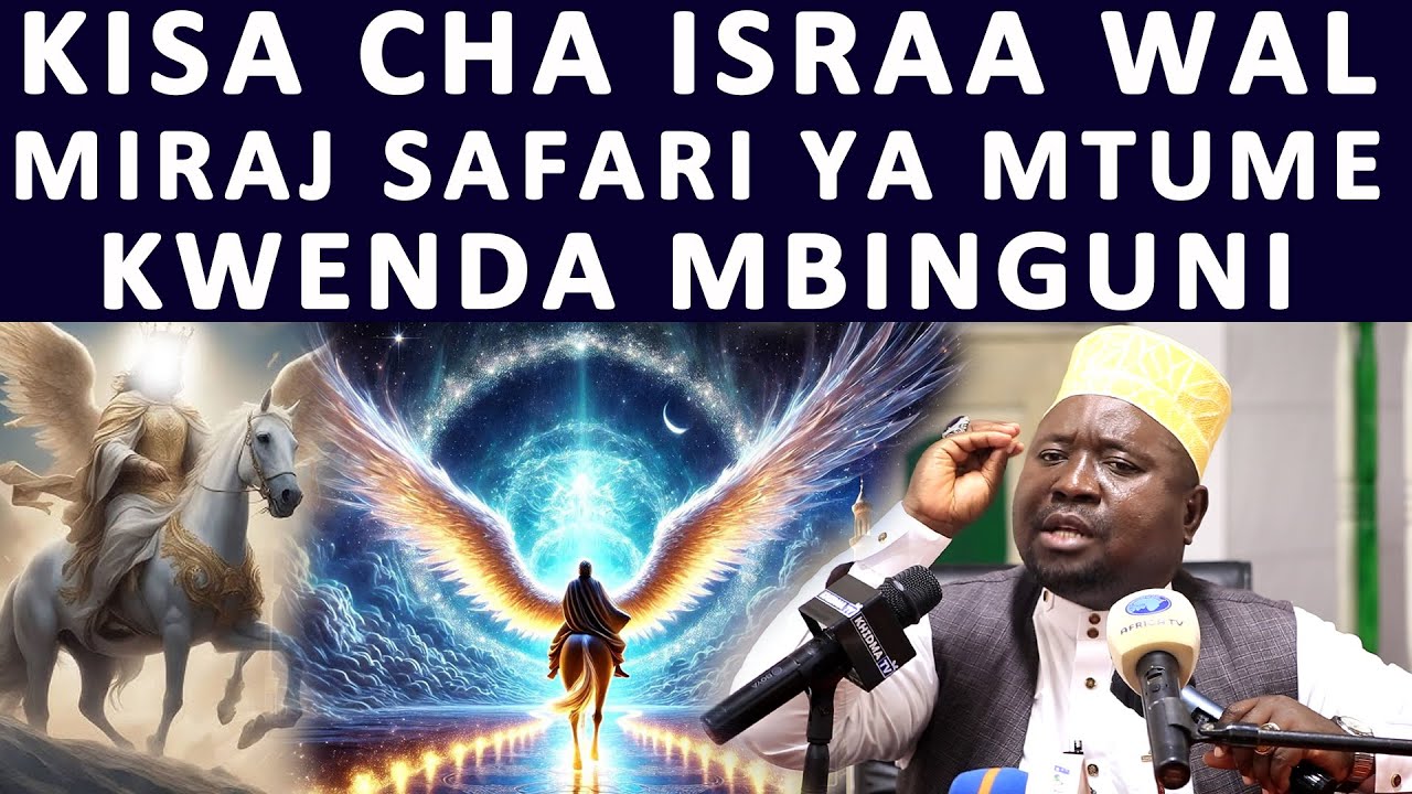 KISA CHA ISRAA WAL MIRAJ SAFARI YA MTUME KWENDA MBINGU YA KWANZA HADI YA SABA KUKUTANA NA ALLAH