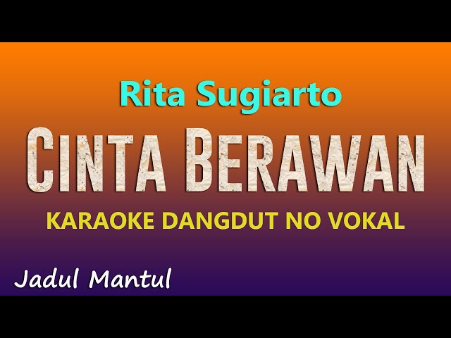 RITA SUGIARTO - CINTA BERAWAN - KARAOKE DANGDUT NO VOKAL class=