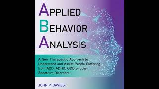 Applied Behavior Analysis: A New Therapeutic Approach to Understand and Assist People Suffering